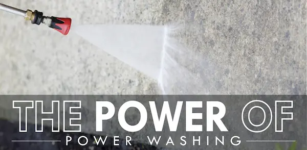The Power of Power Washing.