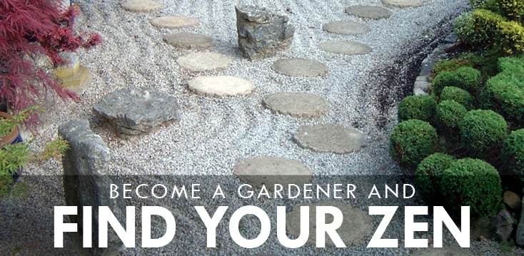 Zen garden with text: "Become a gardener and find your Zen"