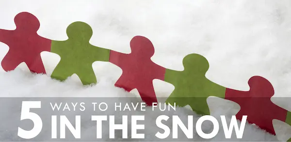 Red and green paper people chain with text: "5 ways to have fun in the snow"