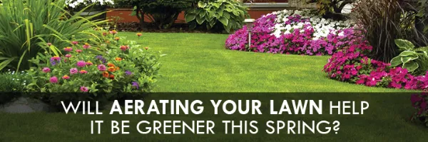 Yard with text: "Will aerating your lawn help it be greener this spring?"