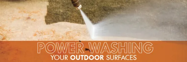 Power washer with text: "Power washing your outdoor surfaces"