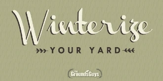 The Grounds Guys banner with text: "Winterize your yard"
