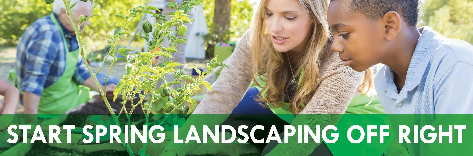 People gardening with text-Start spring landscaping off right